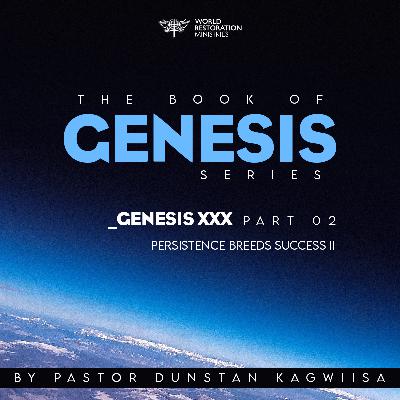 GENESIS XXX (Persistence breeds success II)_02