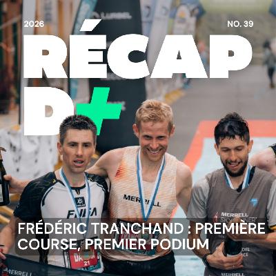 RÉCAP D+ #39 avec Emily Harrop et Margot Ravinel, Virgile Moriset et Morgane Lelièvre