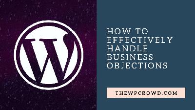How to effectively handle business objections