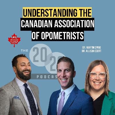 Understanding the Canadian Association of Optometrists - Dr. Martin Spiro and Dr. Allison Scott