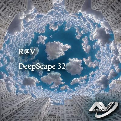 R@V - DeepScape 32