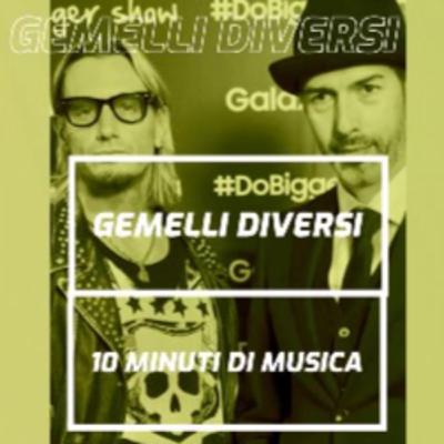 Gemelli Diversi - 10 Minuti Di Musica Gemelli Diversi - 10 Minuti Di Musica