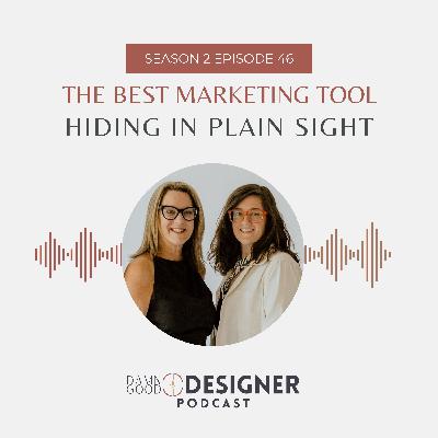 Season 2 Ep 46: The Best Marketing Tool Hiding in Plain Sight