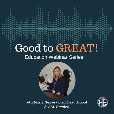 Good to Great Education Leaders Series - Marie Neave - Drumbeat School & ASD Service