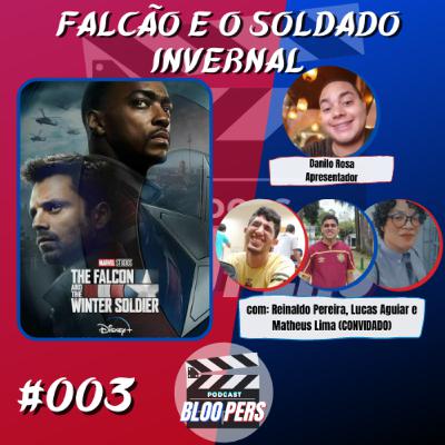 FALCÃO E O SOLDADO INVERNAL (2021) / Bloopers PodCast #003
