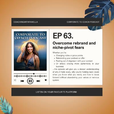 63. Overcome rebrand and niche-pivot fears