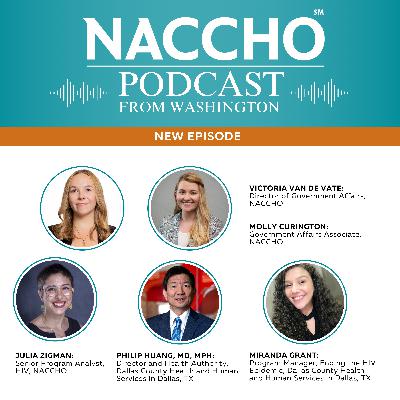 NACCHO's Podcast from Washington: Update on Department of Health and Human Services Recent Reorganization and How Dallas County Health and Human Services is Responding to the HIV Epidemic in Texas
