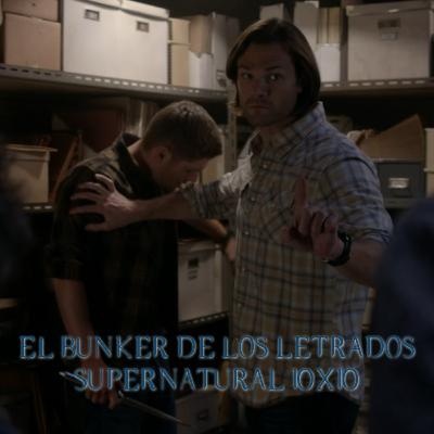 "The Hunter Games" Supernatural 10x10/ El Búnker De Los Letrados #214