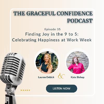Episode 35: Finding Joy in the 9 to 5: Celebrating Happiness at Work Week with Kate Bishop Episode 35: Finding Joy in the 9 to 5: Celebrating Happiness at Work Week with Kate Bishop