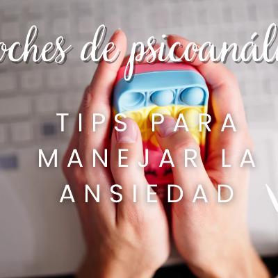 Tips para manejar la ansiedad Tips para manejar la ansiedad
