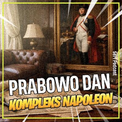 Prabowo dan Kompleks Napoleon: Menaklukkan Penghinaan, Membaca Masa Depan