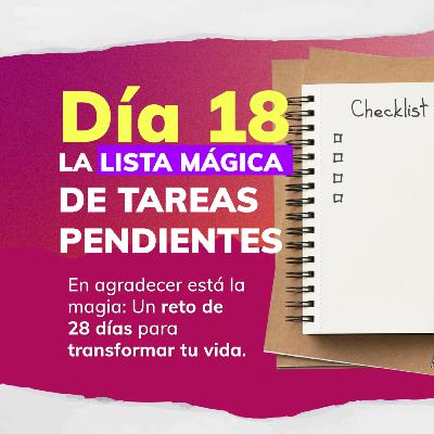 RETO DE LA MAGIA 28 DÍAS DE GRATITUD 🙏 - DÍA 18: LA LISTA MÁGICA DE TAREAS PENDIENTES