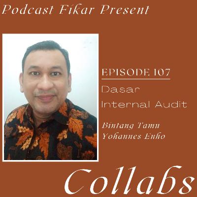 Collabs Episode 107 - Dasar Internal Audit - Yohannes Enho