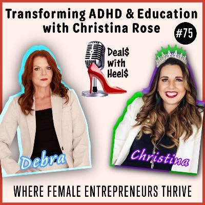 Transforming ADHD & Education with Christina Rose Episode 75