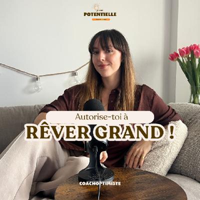 Comment rêver grand