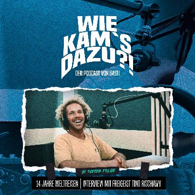14 Jahre Weltreise | Interview mit Freigeist TINO RISCHAWY 14 Jahre Weltreise | Interview mit Freigeist TINO RISCHAWY