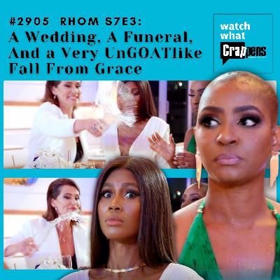 #2905  RHOM S7E3: A Wedding, A Funeral, And a Very UnGOATlike Fall From Grace