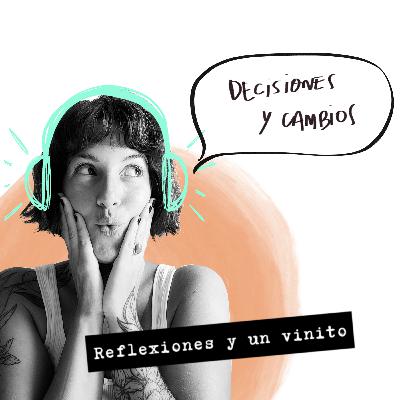 EP 21: Hablemos de DECISIONES Y CAMBIOS EP 21: Hablemos de DECISIONES Y CAMBIOS