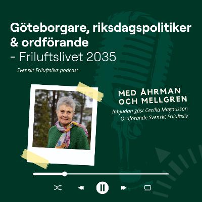 EXTRAAVSNITT - Göteborgare, riksdagspolitiker & ordförande – Friluftslivet 2035 EXTRAAVSNITT - Göteborgare, riksdagspolitiker & ordförande – Friluftslivet 2035