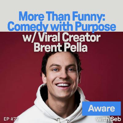More Than Funny: Comedy with Purpose w/ Viral Creator Brent Pella