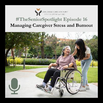 Managing Caregiver Stress and Burnout
