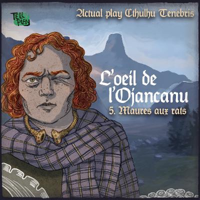 Cthulhu Tenebris - Ep 5 - Maures aux rats