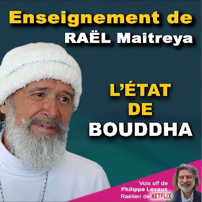 RAËL MAITREYA - L'ÉTAT DE BOUDDHA RAËL MAITREYA - L'ÉTAT DE BOUDDHA