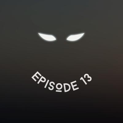 Episode XIII: Closing Statements