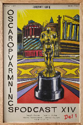 Podcast 224.1 (Oscaropvarmningspodcast XIV - Del 1) Podcast 224.1 (Oscaropvarmningspodcast XIV - Del 1)