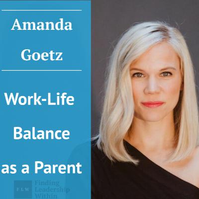 Work Life Balance As A Single Parent | Balancing Work Life And Home Life w/ Amanda Goetz