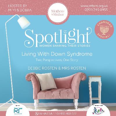 Living With Down Syndrome. Two Perspectives, One Story (Feat; Debbie and Mrs Rosten)