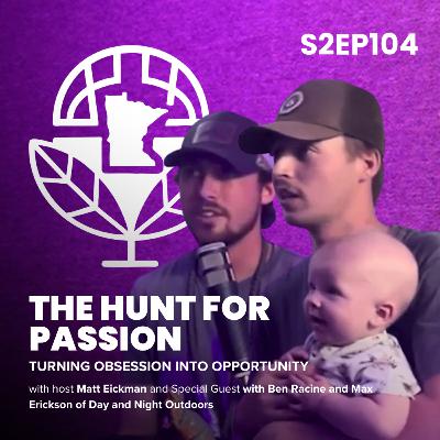 The Hunt for Passion: Turning Obsession into Opportunity
