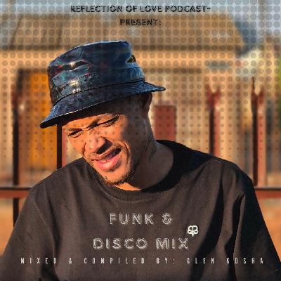 Reflection Of Love Podcast-Present(West Of Wonders Edition Disco & Funk Edition)Encorded By Glen Kosha Reflection Of Love Podcast-Present(West Of Wonders Edition Disco & Funk Edition)Encorded By Glen Kosha
