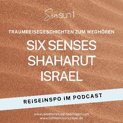 Folge 33: Seasun 1 Traumreisegeschichten zum Weghören - Six Senses Shaharut: Eins sein im Gestern, Heute und Morgen