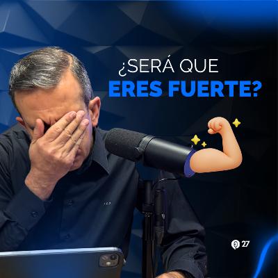 ¿Será que eres fuerte?