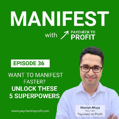 5 Essential Elements of a Successful Manifestation | Manifest with Paycheck To Profit by Manish Ahuja (@MrEmogical). A weekly podcast on how to use law of attraction to manifest wealth