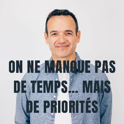 On ne manque pas de Temps… on manque de Priorités