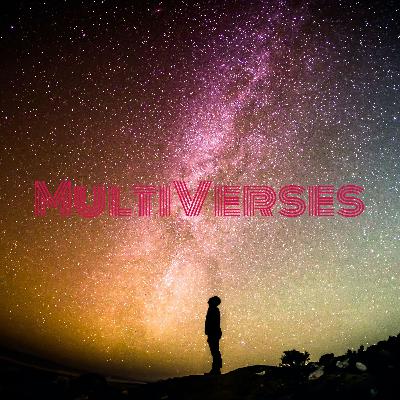 Welcome To MultiVerses