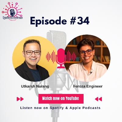 #34 How to Overcome Cultural Conditioning & Build Belonging | Feroza Engineer on Why Representation Matters for True Inclusion