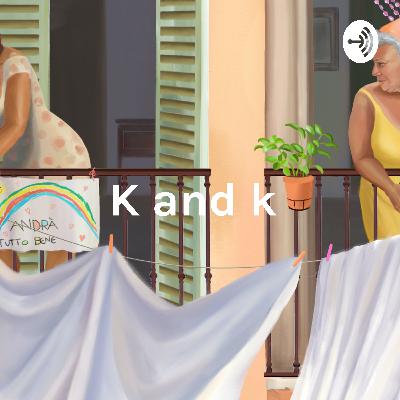 K and K show