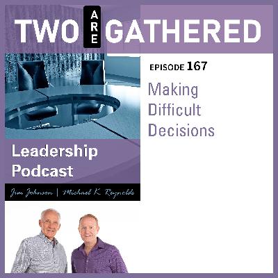 TAG 167 - Making Difficult Decisions