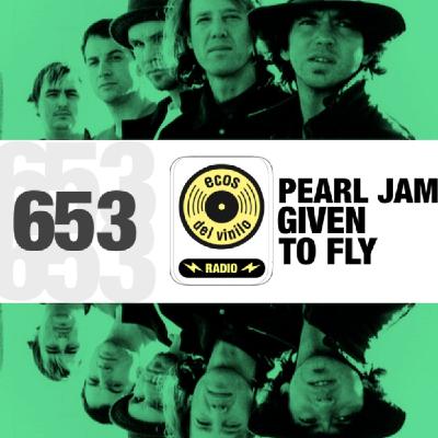 Pearl Jam / Given To Fly | Programa 653 - Ecos del Vinilo Radio Pearl Jam / Given To Fly | Programa 653 - Ecos del Vinilo Radio