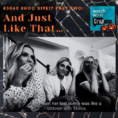 #3060 RHOC S19E17 Part Two: And Just Like That… #3060 RHOC S19E17 Part Two: And Just Like That…