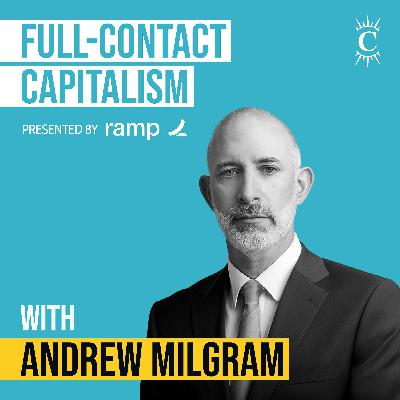 Andrew Milgram - Full-Contact Capitalism - [Invest Like the Best, EP.436]