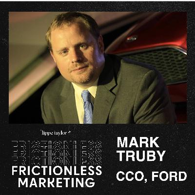 FORD CCO, Mark Truby on 21st-Century Brand Storytelling