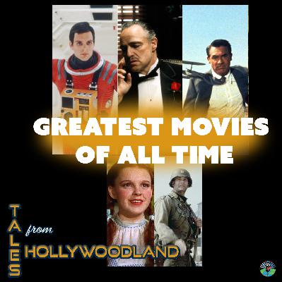 Tales From Hollywoodland 100th Episode | The Greatest Movies of All Time