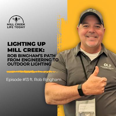 Lighting Up Mill Creek | Rob Bingham’s Journey from Engineering to Outdoor Lighting Perspectives