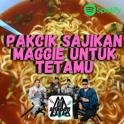 S02E39: Pakcik Sajikan Maggie Untuk Tetamu