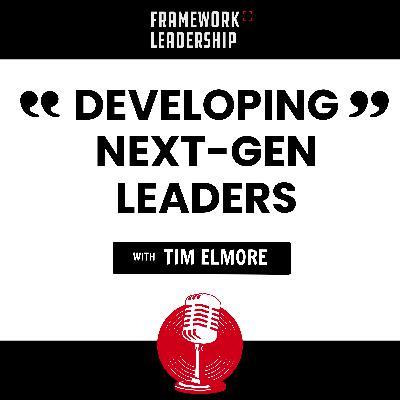 Developing Next-Gen Leaders- Tim Elmore