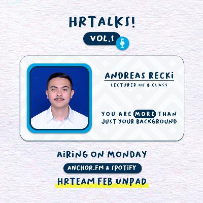 HRTALKS Vol.1 - You are More than Just Your Background HRTALKS Vol.1 - You are More than Just Your Background